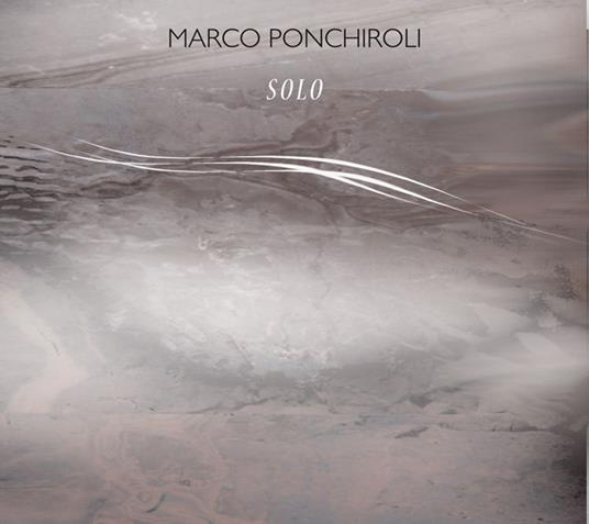 Solo - CD Audio di Marco Ponchiroli
