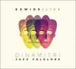 CD Exwide. Live Dinamitri Jazz Folklore