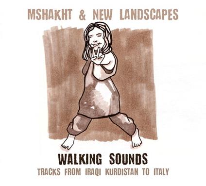 Walking Sounds - CD Audio di New Landscapes,Mshakht