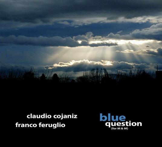 Blue Question - CD Audio di Claudio Cojaniz