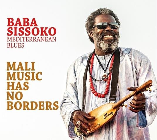 Mali Music Has No Borders - CD Audio di Baba Sissoko