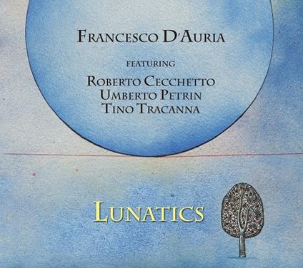 Lunatics - CD Audio di Francesco D'Auria