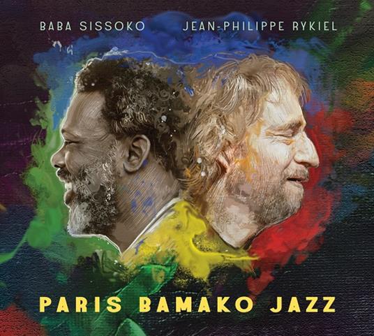 Paris Bamako Jazz - CD Audio di Jean-Philippe Rykiel,Baba Sissoko