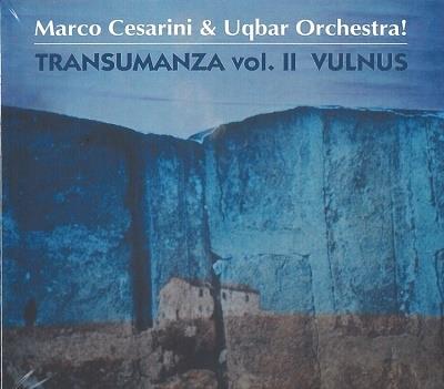 Transumanza Vol. II Vulnus - CD Audio di Marco Cesarini,Uqbar Orchestra