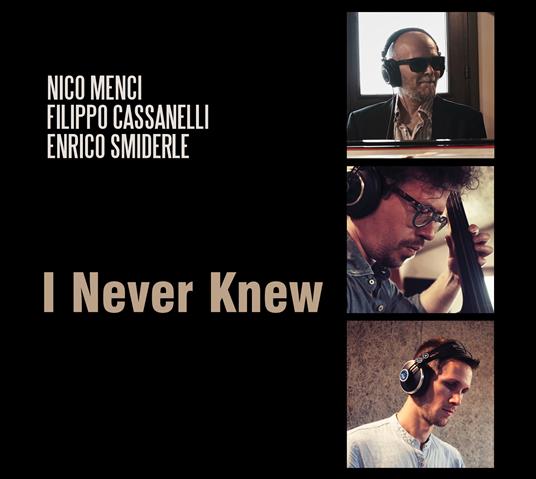 I Never Knew - CD Audio di Nico Menci
