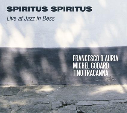 Spiritus Spiritus (Live At Jazz In Bess) - CD Audio di Francesco D'Auria