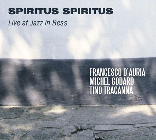 Spiritus Spiritus (Live At Jazz In Bess) - CD Audio di Francesco D'Auria