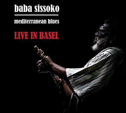 Live in Basel - CD Audio di Baba Sissoko