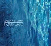Liquid Walls - CD Audio di Andrea Ferrari