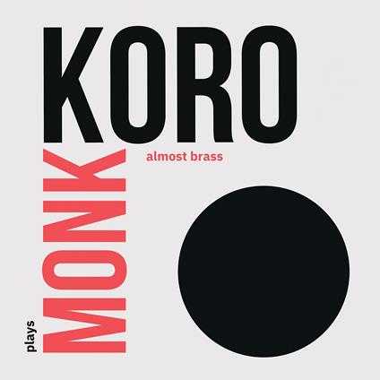 Plays Monk - CD Audio di Koro Almost Brass