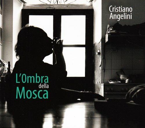 L'ombra della mosca - CD Audio di Cristiano Angelini