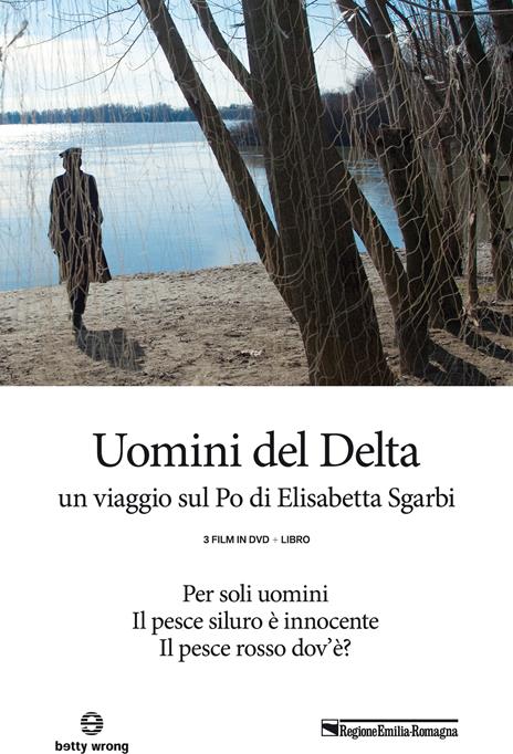 Uomini del delta. Con libro (3 DVD) di Elisabetta Sgarbi - DVD