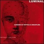 Canzoni di tattica e disciplina - CD Audio di Luminal