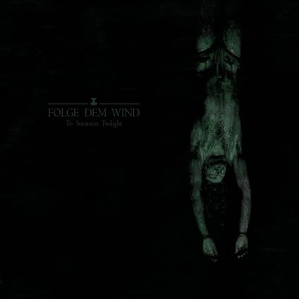 To Summon Twilight - CD Audio di Folge Dem Wind
