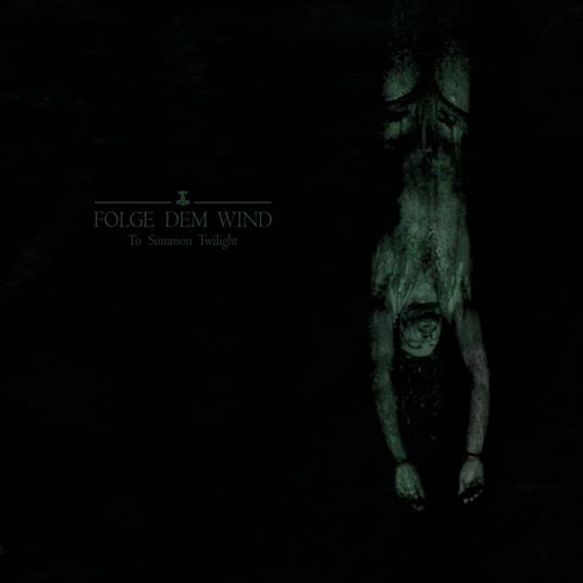 To Summon Twilight - CD Audio di Folge Dem Wind