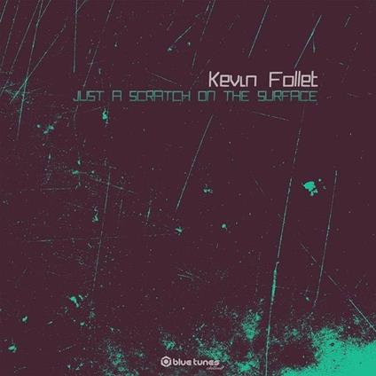 Just a Scratch on the Surface - Vinile LP di Kevin Follett