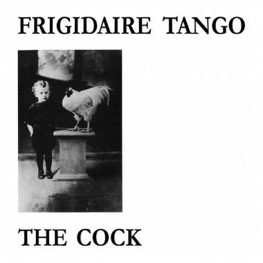 The Cock - Vinile LP + CD Audio di Frigidaire Tango