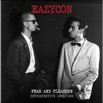 Fear and Pleasure Retrospective. 1980-1989 - Vinile LP + CD Audio di Eazycon