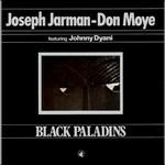 Black Paladins - Vinile LP + CD Audio di Joseph Jarman,Don Moye,Johnny Dyani