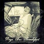 Rose Lane Was Tucker's Girlfriend - CD Audio di Dogs for Breakfast