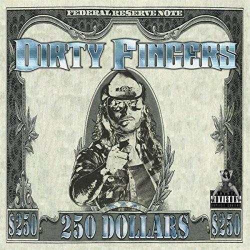 250 Dollars - CD Audio di Dirty Fingers