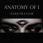 Substratum - CD Audio di Anatomy of I