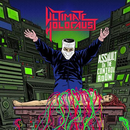 Assault On The Control Room - CD Audio di Ultimate Holocaust