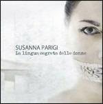 La lingua segreta della donne - CD Audio di Susanna Parigi