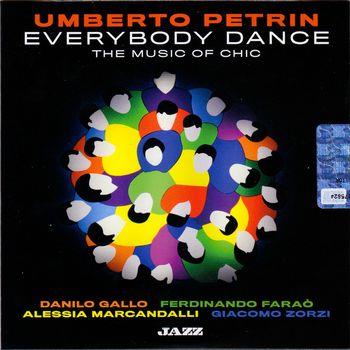 Everybody Dance. The Music Of Chic - CD Audio di Umberto Petrin