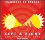 Left & Right. Documenti dal vivo - CD Audio di Francesco De Gregori