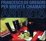 Per brevità chiamato artista