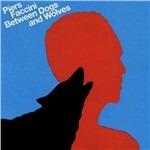 Between Dogs and Wolves - CD Audio di Piers Faccini