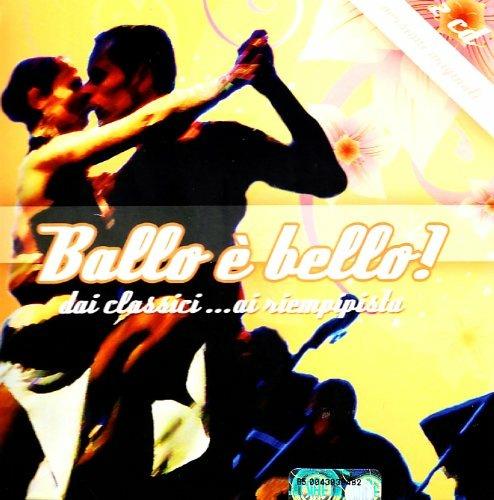 Ballo è bello! Dai classici... ai riempipista - CD Audio