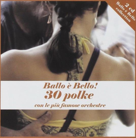 Ballo è bello! 30 Polke - CD Audio