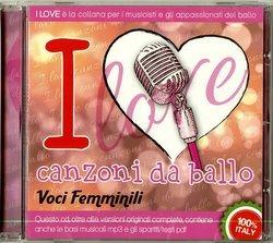 I Love... Canzoni da ballo: voci femminili - CD Audio