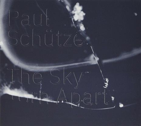 The Sky Torn Apart - CD Audio di Paul Schütze