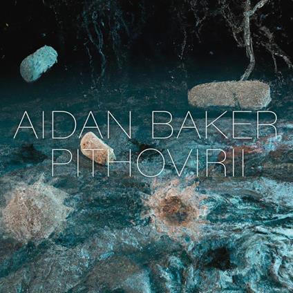 Pithovirii - CD Audio di Aidan Baker