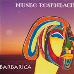 Barbarica - CD Audio di Museo Rosenbach