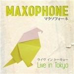 Live in Tokyo - CD Audio di Maxophone