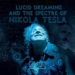 Lucid Dreaming And The Spectre Of Nikola Tesla