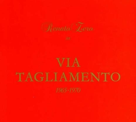 Via Tagliamento 1965-1970 - CD Audio di Renato Zero