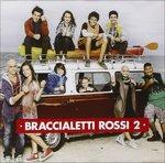 Braccialetti Rossi 2 (Colonna sonora) - CD Audio
