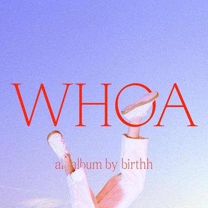 Whoa (Digipack) - CD Audio di Birthh