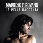 La pelle racconta - CD Audio di Maurizio Pirovano