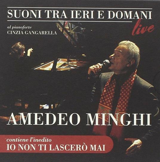 Suoni tra ieri e domani. Live (with Cinzia Gangarella) - CD Audio di Amedeo Minghi