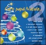 Caro Papà Natale...2 - CD Audio