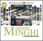 I ricordi del cuore (Collezione: Perchè cantare è d'amore) - CD Audio di Amedeo Minghi