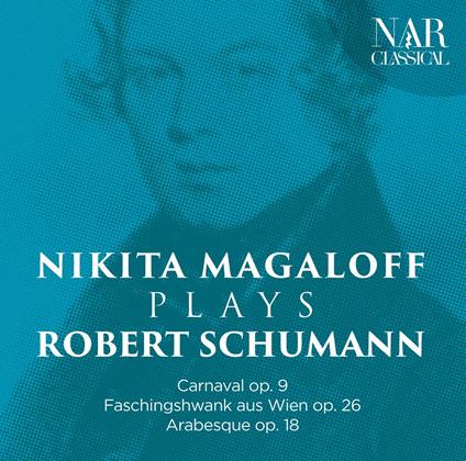 Carnaval op.9 - Faschingsschwank aus Wien op.26 - Arabesque op.18 - CD Audio di Robert Schumann,Nikita Magaloff