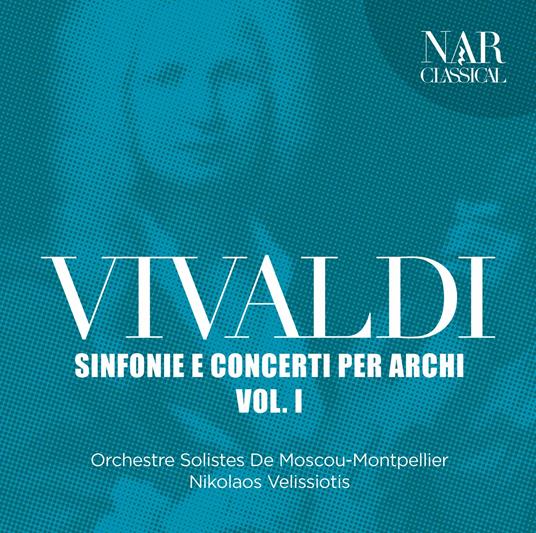 Sinfonie e concerti per archi vol.1 - CD Audio di Antonio Vivaldi,Moscow Soloists,Nikolaos Velissiotis