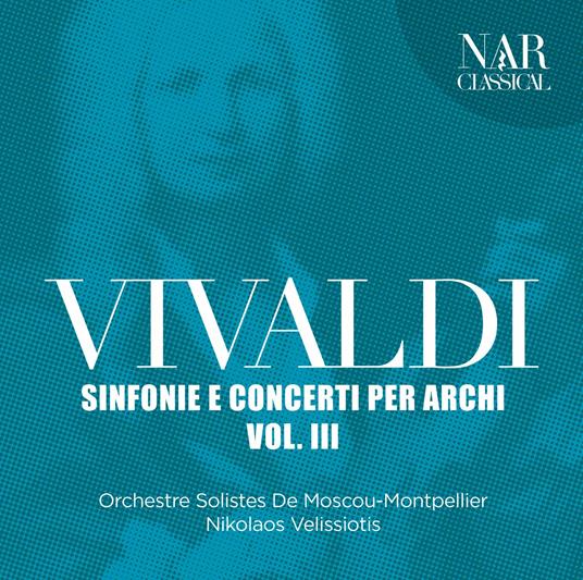 Sinfonie e concerti per archi vol.3 - CD Audio di Antonio Vivaldi,Moscow Soloists,Nikolaos Velissiotis